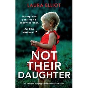 Not Their Daughter: An emotional and gripping domestic suspense novel -- Laura E